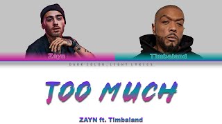 ZAYN ft. Timbaland &#39;Too Much&#39; Lyrics [Color Coded ENG_ESP]
