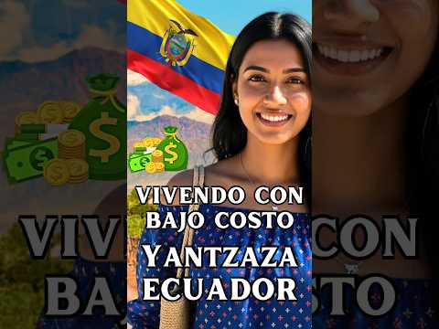 🇪🇨 Yantzaza – Pequeña, económica y tranquila
