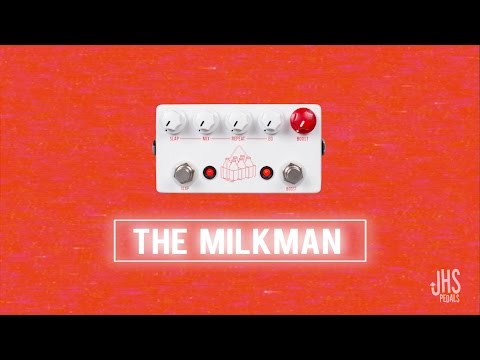 JHS Pedals, The Milkman quick listen