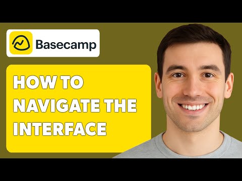 How To Navigate The Basecamp Interface And Understand The Home Screen [2025 Guide]