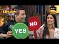 Karan और Katrina ने खेला Relatable Experiences का Game The Kapil Sharma Show Tru