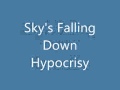 Hypocrisy | Sky's falling down