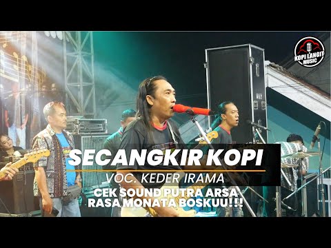 SECANGKIR KOPI - KEDER IRAMA | CEK SOUND | PUTRA ARSA ft KOPI LANGIT MUSIC LIVE PANDAAN
