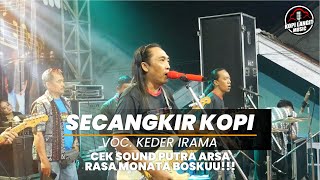 Download lagu SECANGKIR KOPI - KEDER IRAMA | CEK SOUND | PUTRA ARSA ft KOPI LANGIT MUSIC LIVE PANDAAN mp3 Download lagu SECANGKIR KOPI - KEDER IRAMA | CEK SOUND | PUTRA ARSA ft KOPI LANGIT MUSIC LIVE PANDAAN mp3