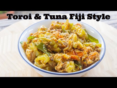Toroi & Tuna - Fiji Style Recipe