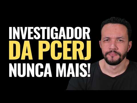 Entenda porque nunca mais teremos concurso para Investigador da PCERJ