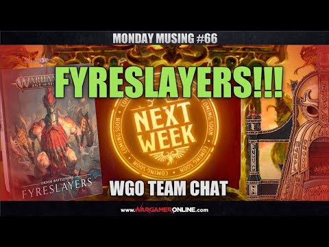 MONDAY MUSING #66 Fyreslayer Battletome Preview Info