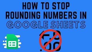 How to Get Google Sheets to Stop Rounding Numbers