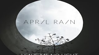 April Rain - Leave Me No Light [Full Album]