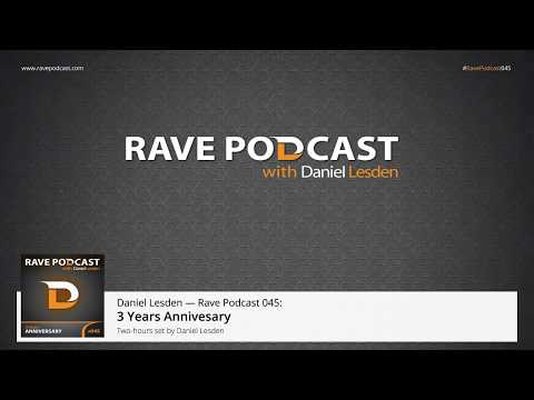 Daniel Lesden - Rave Podcast 045: Three Years Anniversary
