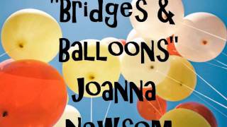&quot;Bridges &amp; Balloons&quot; by Joanna Newsom [STUDIO VERSION] HQ