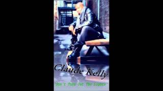 Claude Kelly - Don't Turn Out The Lights "Exclusive 2012 HD"