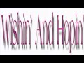 Burt Bacharach ~ Wishin' And Hopin'  ~  Dusty Springfield - TheNewFormat Burt Bacharach ~ Wishin' And Hopin'  ~  Dusty Springfield
