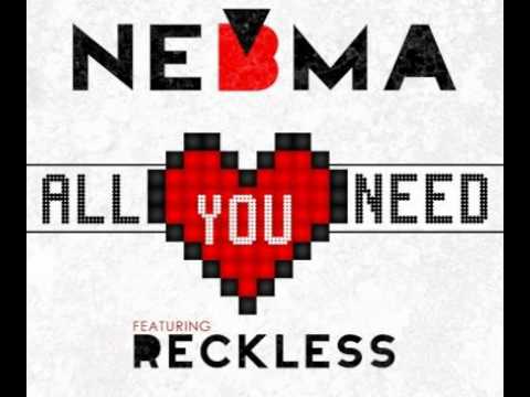 Nebma Feat. Reckless - All you Need | Me Spot