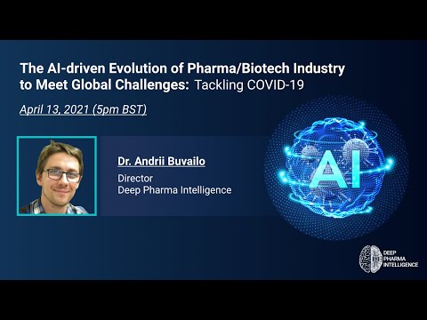 AI-Driven Evolution of Pharma Industry To MeetGlobal Challenge: COVID19 - by Dr. Andrii Buvailo