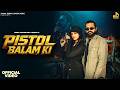 Pistol Balam Ki Official Video Heena Ammy Chaudhary New Rajasthani Song 2026