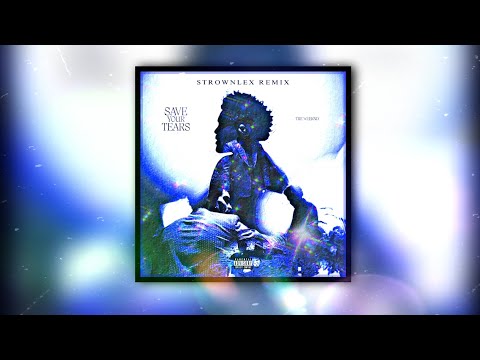 The Weeknd - Save Your Tears (Strownlex Remix)