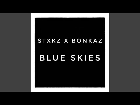Blue Skies (feat. Bonkaz)