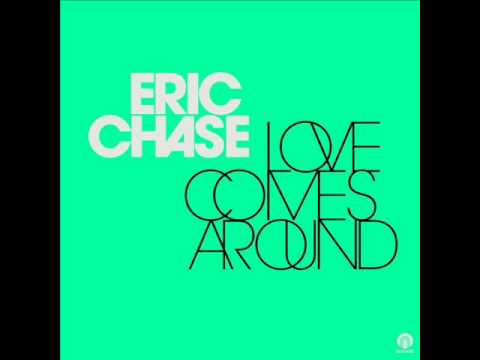 Eric Chase-Love Comes Around (Original Mix)