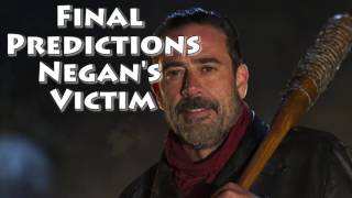 Walking Dead Final Predictions For Tonight! Who Is Negan Going To Kill?