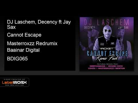 DJ Laschem, Decency ft Jay Sax - Cannot Escape (Masterroxzz Redrumix)