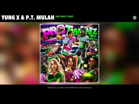 Yung X & P.T. Mulah - Idk Why I Rap (Official Audio)