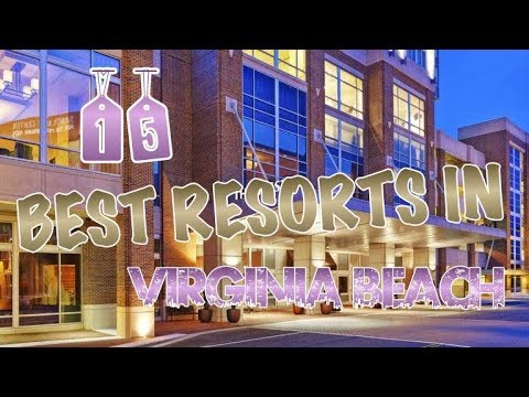 Top 15 Best Resorts In Virginia Beach