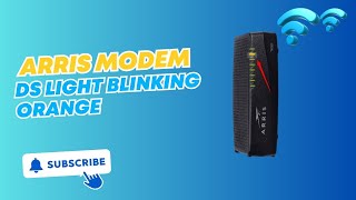 Arris Modem DS Light Blinking Orange Try This