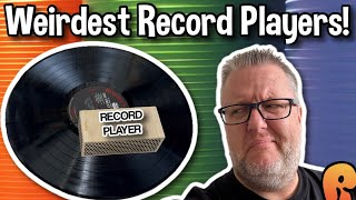 The Weirdest Record Players!