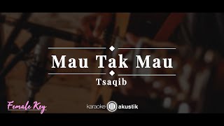Download lagu Mau Tak Mau – Tsaqib | KARAOKE AKUSTIK - FEMALE KEY mp3 Download lagu Mau Tak Mau – Tsaqib | KARAOKE AKUSTIK - FEMALE KEY mp3
