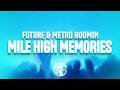 Future Mile High Memories Lyrics Ft Metro Boomin