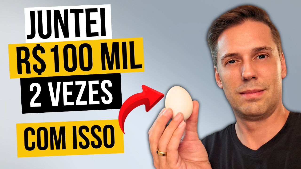 COMO JUNTEI 100 MIL REAIS (2 VEZES) COM OVOS