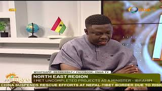 Onua Maakye: Exclusive interview with North East Regional Minister, Ibrahim Tia