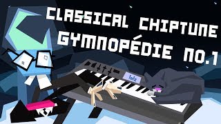 Classical Chiptune - Gymnopédie No.1 - Erik Satie