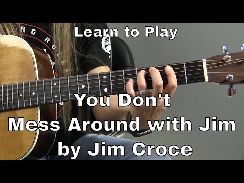 Guitar Cover - Learn How to Play "You Don't Mess Around with Jim" by Jim Croce