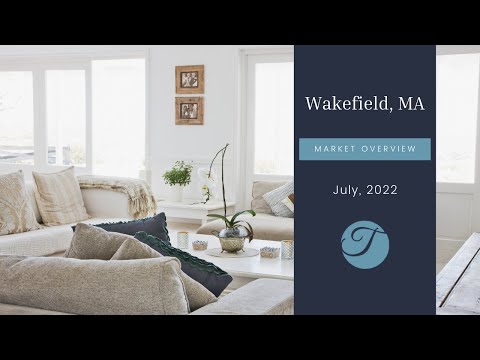 Wakefield MA Real Estate Market Update July 2022 | The Ternullo Team at Leading Edge Real Estate