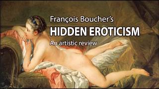 The Hidden Eroticism of François Boucher