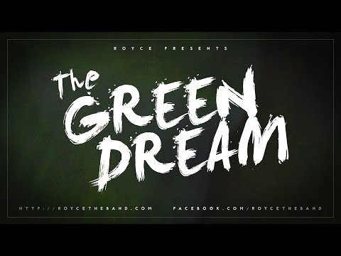 Royce - The Green Dream