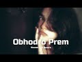 Obhodro Prem Slowed And Reverb Newlofisongs