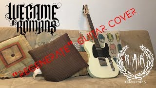 WE CAME AS ROMANS "REGENERATE" GUITAR COVER!! *STUDIO QUALITY*