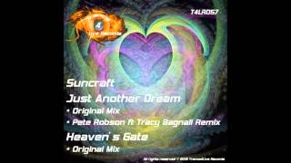 Trance4Live Records Presents  Suncraft - Just Another dream   Heaven&#39;s Gate  OUT NOW!!!