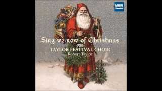 Sing We Now of Christmas - Taylor Festival Choir