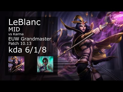 LeBlanc vs Karma Mid - EUW Grandmaster 6/1/8 Patch 10.13 Gameplay