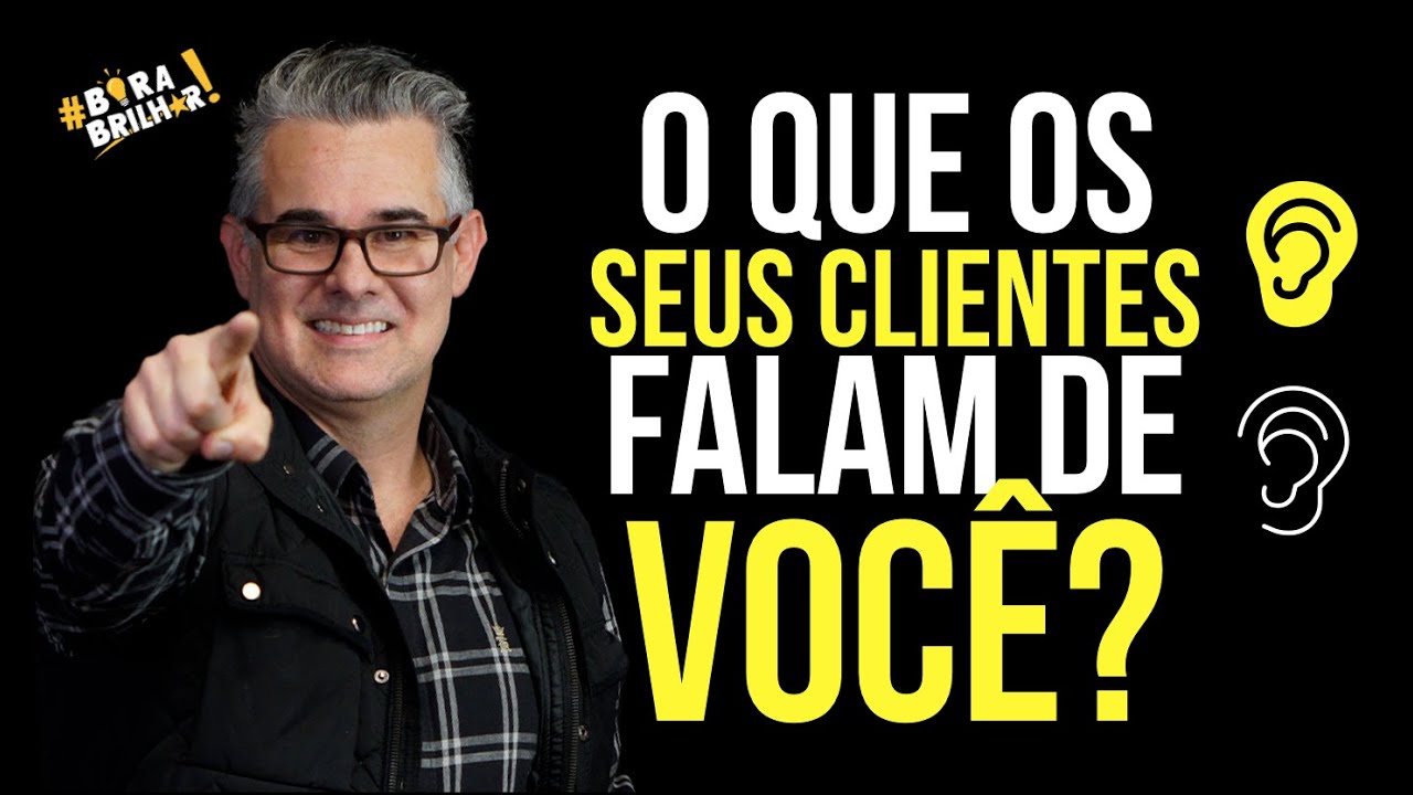 O que os seus clientes falam de você?