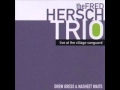 Fred Hersch Trio  - At The Close Of The Day