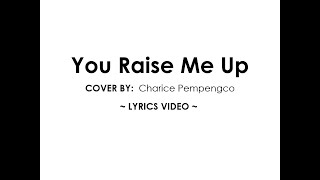 You Raise Me Up - Cover by Charice  ~ Lyrics Video ~