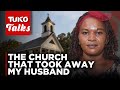 How The Church Stole My Husband Got Rid Of Him And Blamed Me Tuko TV