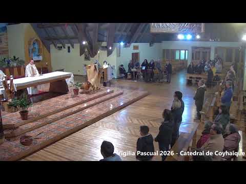 Vigilia Pascual 2026 - Catedral de Coyhaique - Iglesia de Aysén