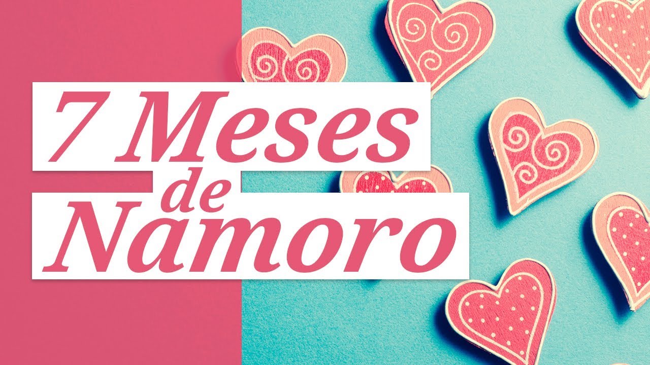 Mensagem de 7 Meses de Namoro