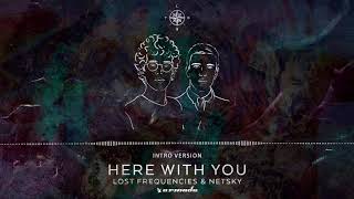 Lost Frequencies &amp; Netsky - Here With You (Intro Version)